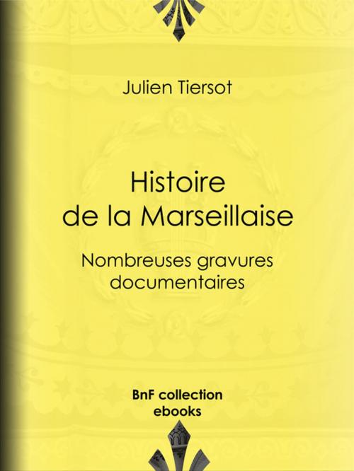 Cover of the book Histoire de la Marseillaise by Julien Tiersot, BnF collection ebooks