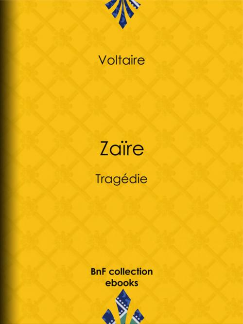Cover of the book Zaïre by Voltaire, Louis Moland, BnF collection ebooks