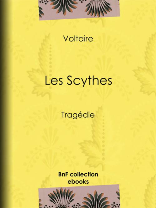 Cover of the book Les Scythes by Voltaire, Louis Moland, BnF collection ebooks