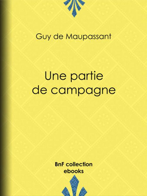 Cover of the book Une partie de campagne by Guy de Maupassant, BnF collection ebooks