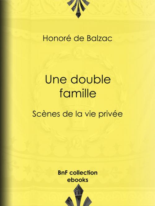 Cover of the book Une double famille by Honoré de Balzac, BnF collection ebooks