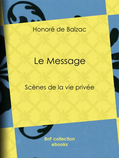 Cover of the book Le Message by Honoré de Balzac, BnF collection ebooks