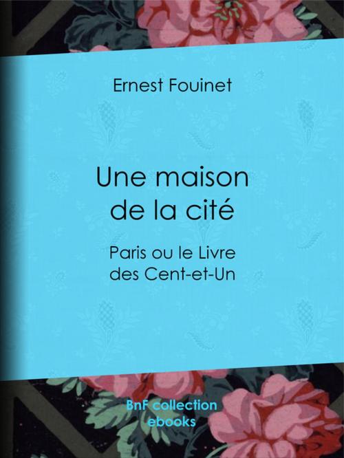 Cover of the book Une maison de la cité by Ernest Fouinet, BnF collection ebooks