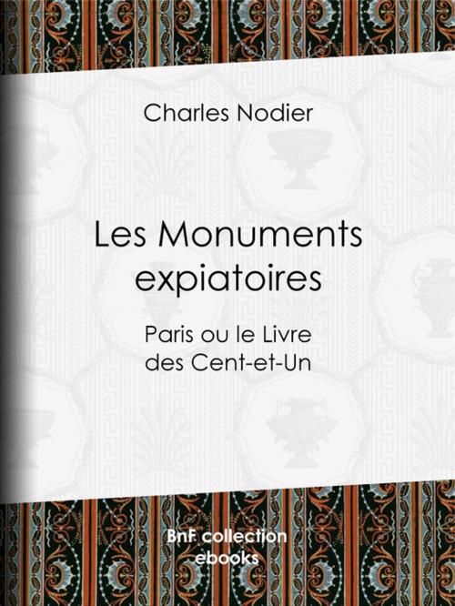Cover of the book Les Monuments expiatoires by Charles Nodier, BnF collection ebooks