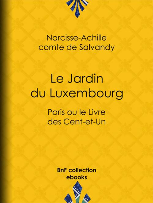 Cover of the book Le Jardin du Luxembourg by Narcisse-Achille Comte de Salvandy, BnF collection ebooks