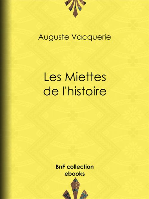 Cover of the book Les Miettes de l'histoire by Auguste Vacquerie, BnF collection ebooks