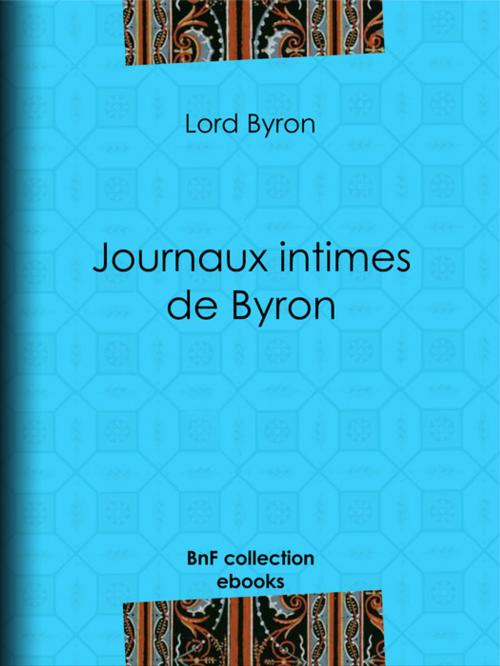 Cover of the book Journaux intimes de Byron by Lord Byron, BnF collection ebooks