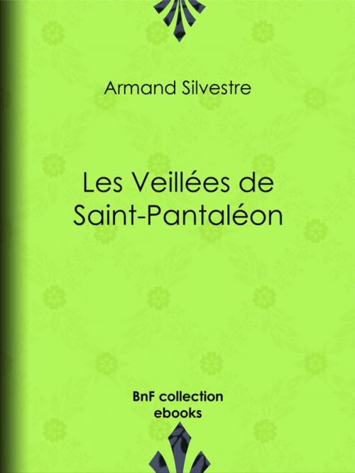 Cover of the book Les Veillées de Saint-Pantaléon by Armand Silvestre, BnF collection ebooks