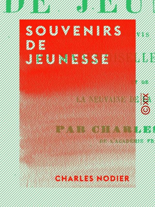 Cover of the book Souvenirs de jeunesse by Charles Nodier, Collection XIX