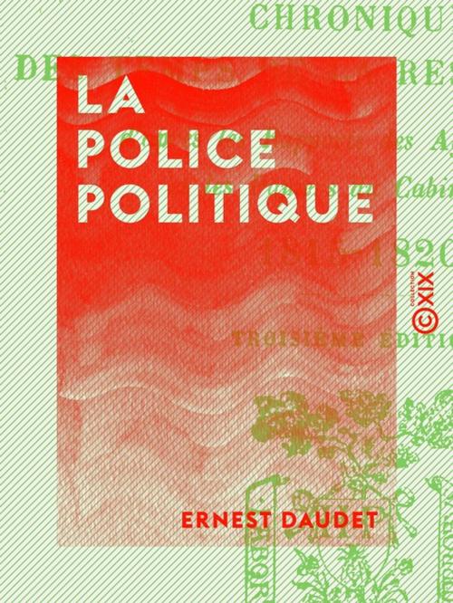 Cover of the book La Police politique by Ernest Daudet, Collection XIX