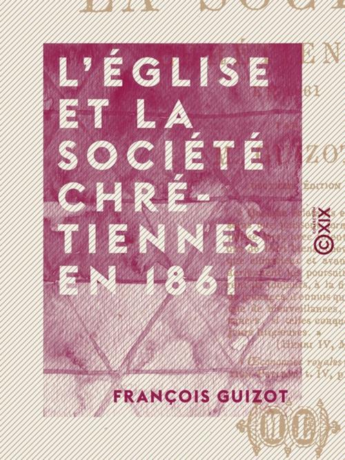 Cover of the book L'Église et la société chrétiennes en 1861 by François Guizot, Collection XIX