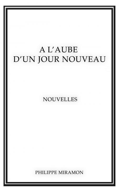 Cover of the book À l’aube d’un jour nouveau by Philippe Miramon, Iggybook