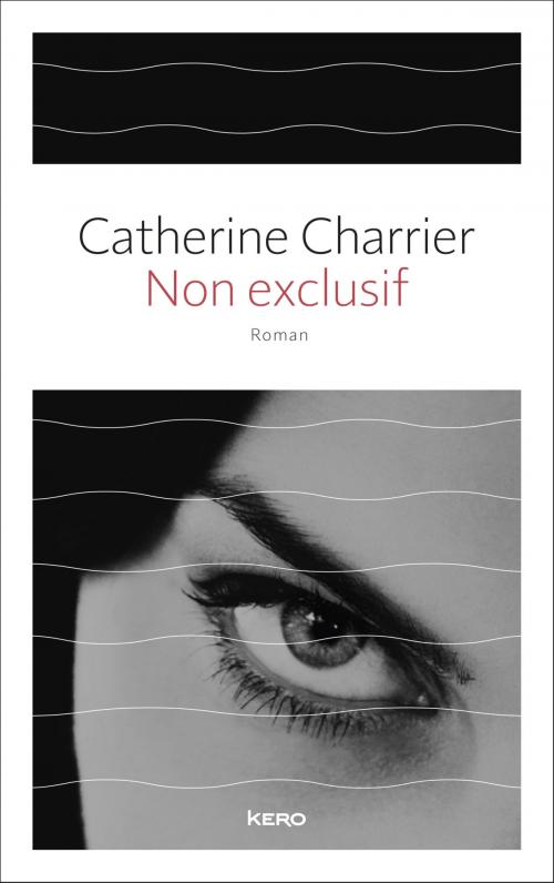 Cover of the book Non exclusif by Catherine Charrier, Kero