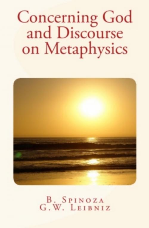 Cover of the book Concerning God and Discourse on Metaphysics by G.W. Leibniz, B. Spinoza, Editions Le Mono