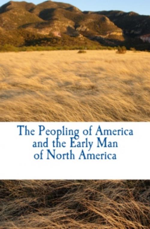 Cover of the book The Peopling of America and the Early Man of North America by J-L. A. de Quatrefages de Breau, Otto  Kuntze, Augustus R. Grote, Editions Le Mono