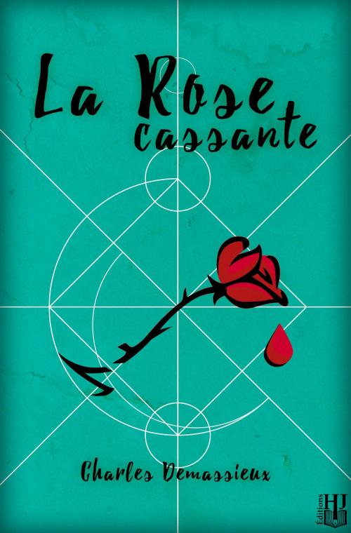 Cover of the book La Rose cassante by Charles DEMASSIEUX, Éditions Hélène Jacob
