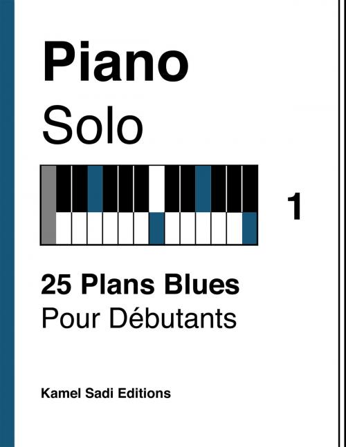 Cover of the book Piano Solo Vol. 1 by Kamel Sadi, Kamel Sadi