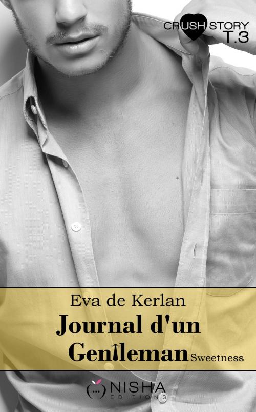 Cover of the book Journal d'un gentleman Sweetness - tome 3 La retenir by Eva de Kerlan, LES EDITIONS DE L'OPPORTUN