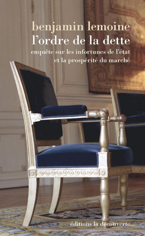 Cover of the book L'ordre de la dette by Benjamin LEMOINE, André ORLEAN, La Découverte