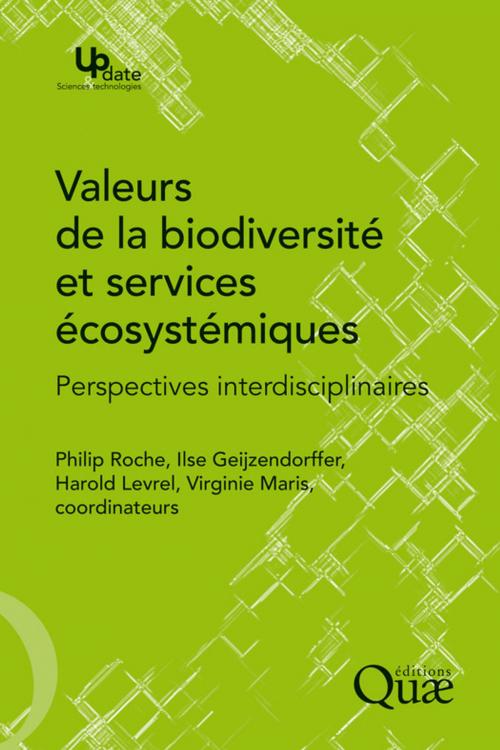 Cover of the book Valeurs de la biodiversité et services écosystémiques by Ilse Geijzendorffer, Philip Roche, Virginie Maris, Harold Levrel, Quae