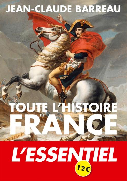 Cover of the book Toute l'histoire de France by Jean-Claude Barreau, Editions Toucan
