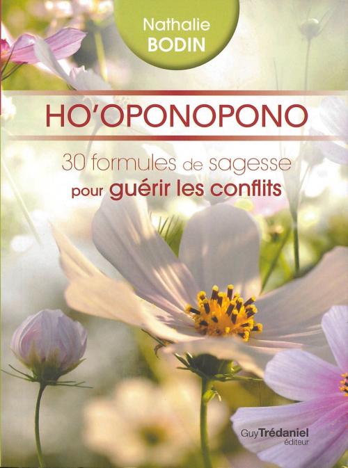 Cover of the book Ho'oponopono : 30 formules de sagesse pour guérir les conflits by Nathalie Bodin, Guy Trédaniel