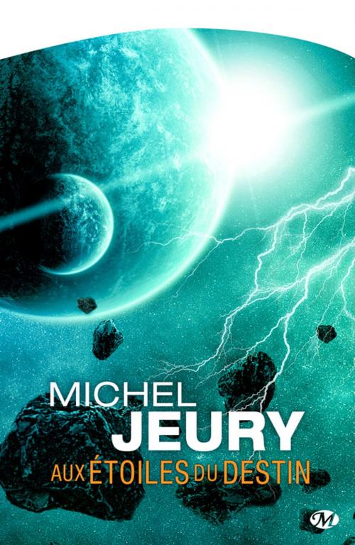 Cover of the book Aux étoiles du destin by Michel Jeury, Bragelonne