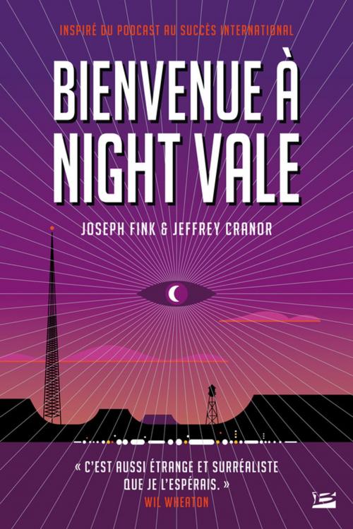 Cover of the book Bienvenue à Night Vale by Joseph Fink, Jeffrey Cranor, Bragelonne