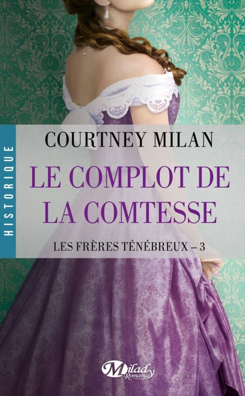 Cover of the book Le Complot de la comtesse by Courtney Milan, Milady