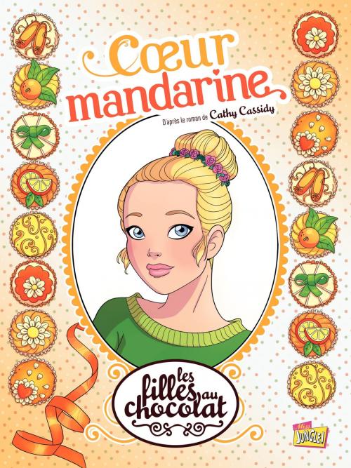 Cover of the book Les filles au chocolat - Tome 3 - Cœur Mandarine by Veronique Grisseaux, Jungle