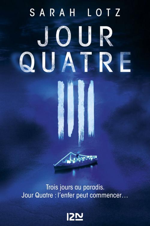 Cover of the book Jour Quatre by Sarah LOTZ, Univers Poche