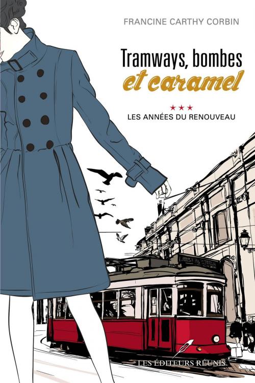 Cover of the book Tramways, bombes et caramel 03 : Les années du renouveau by Francine Carthy Corbin, LES EDITEURS RÉUNIS