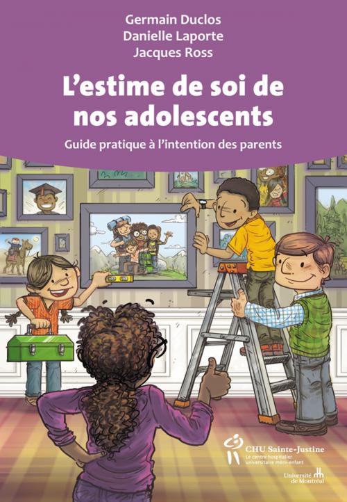 Cover of the book L'estime de soi de nos adolescents by Germain Duclos, Danielle Laporte, Jacques Ross, Éditions du CHU Sainte-Justine