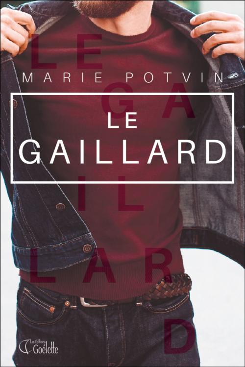 Cover of the book Le gaillard by Marie Potvin, Les Éditions Goélette