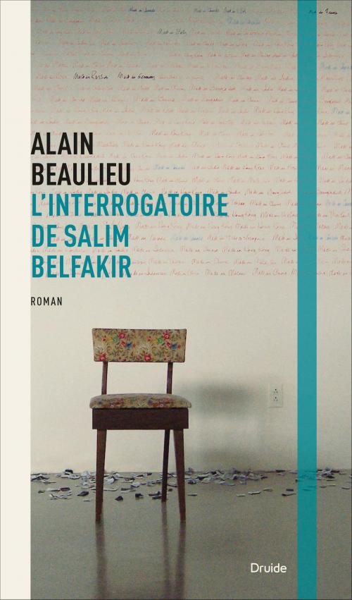 Cover of the book L’interrogatoire de Salim Belfakir by Alain Beaulieu, Éditions Druide
