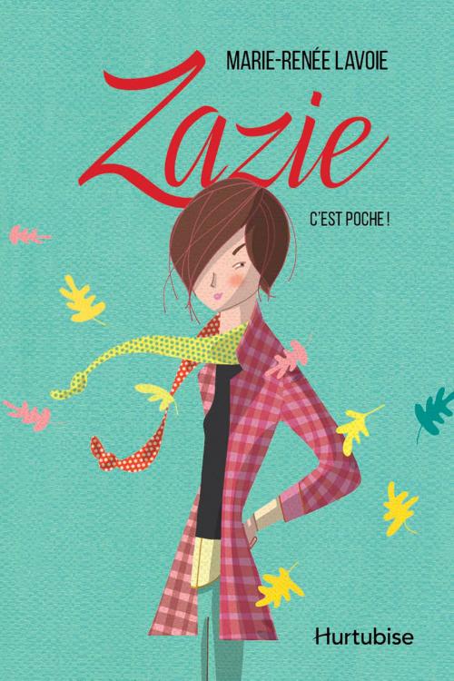 Cover of the book Zazie T2 - C’est poche ! by Marie-Renée Lavoie, Éditions Hurtubise