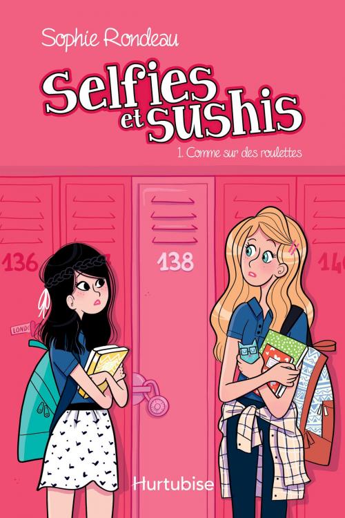 Cover of the book Selfies et sushis T1 - Comme sur des roulettes by Sophie Rondeau, Éditions Hurtubise