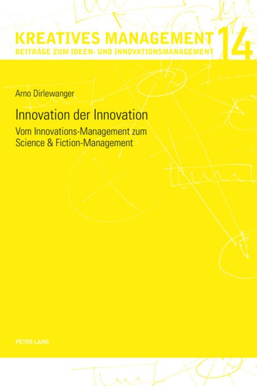Cover of the book Innovation der Innovation by Arno Dirlewanger, Peter Lang