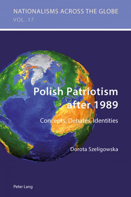 Cover of the book Polish Patriotism after 1989 by Dorota Szeligowska, Peter Lang