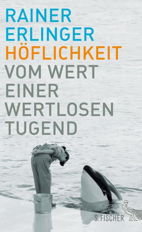 Cover of the book Höflichkeit by Rainer Erlinger, FISCHER E-Books