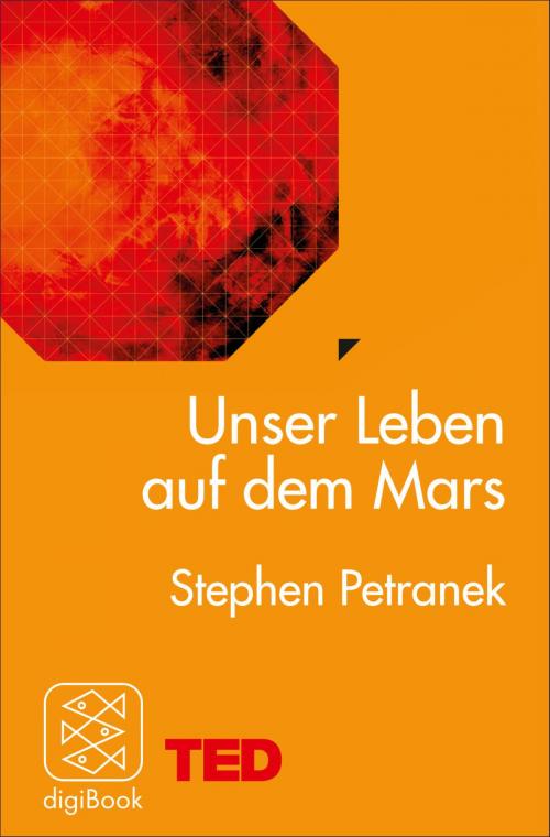 Cover of the book Unser Leben auf dem Mars by Stephen Petranek, FISCHER digiBook