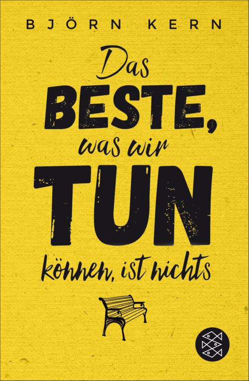 Cover of the book Das Beste, was wir tun können, ist nichts by Björn Kern, FISCHER E-Books
