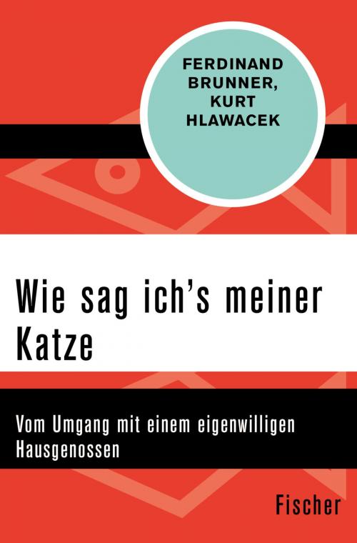 Cover of the book Wie sag ich's meiner Katze by Kurt Hlawacek, Dr. med. vet. Ferdinand Brunner, FISCHER Digital