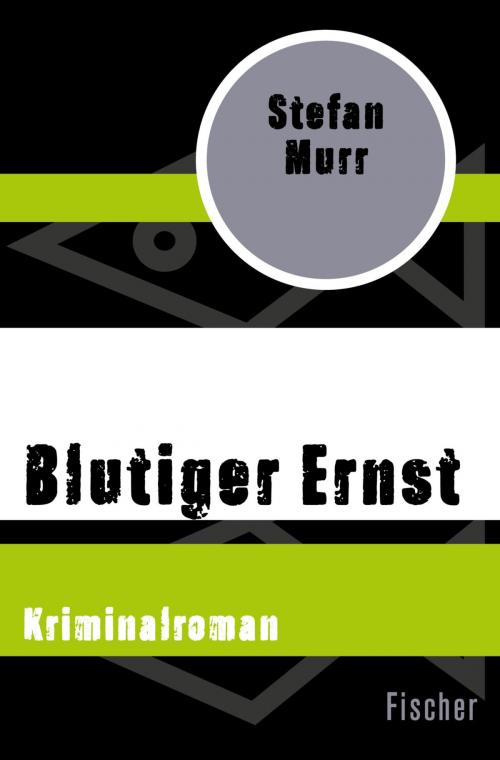 Cover of the book Blutiger Ernst by Stefan Murr, FISCHER Digital