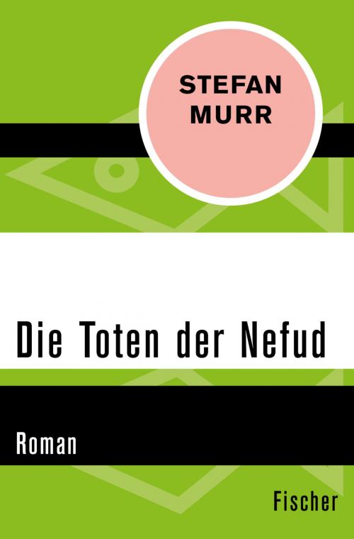 Cover of the book Die Toten der Nefud by Stefan Murr, FISCHER Digital