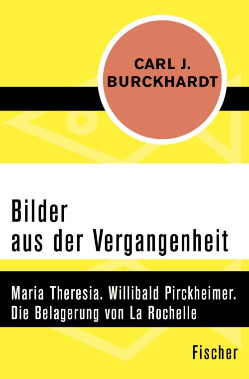 Cover of the book Bilder aus der Vergangenheit by Dr. Carl J. Burckhardt, FISCHER Digital