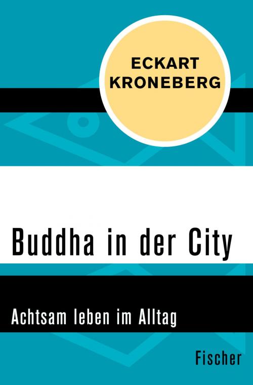 Cover of the book Buddha in der City by Eckart Kroneberg, FISCHER Digital