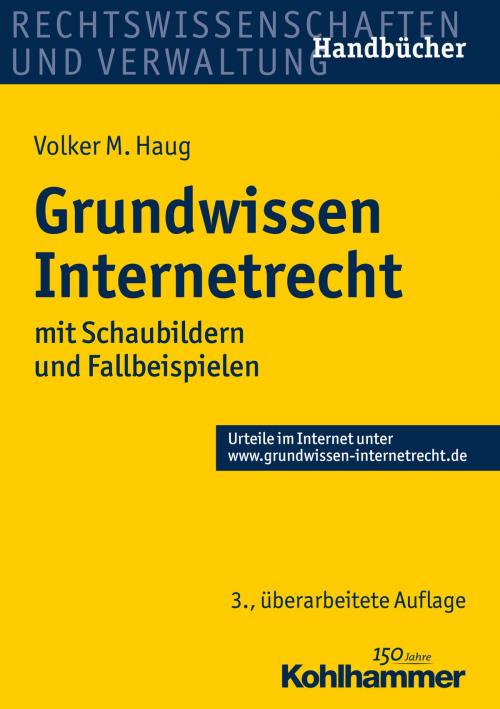 Cover of the book Grundwissen Internetrecht by Volker M. Haug, Kohlhammer Verlag
