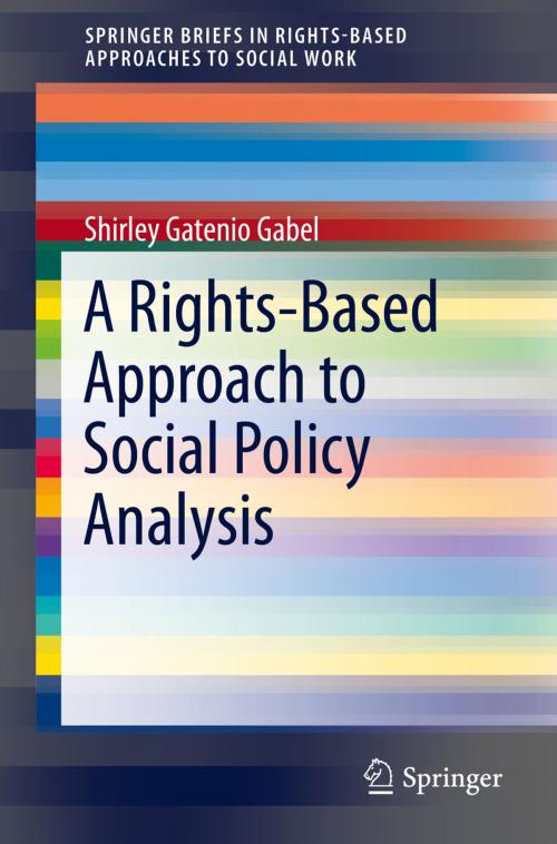 Cover of the book A Rights-Based Approach to Social Policy Analysis by Shirley Gatenio Gabel, Springer International Publishing