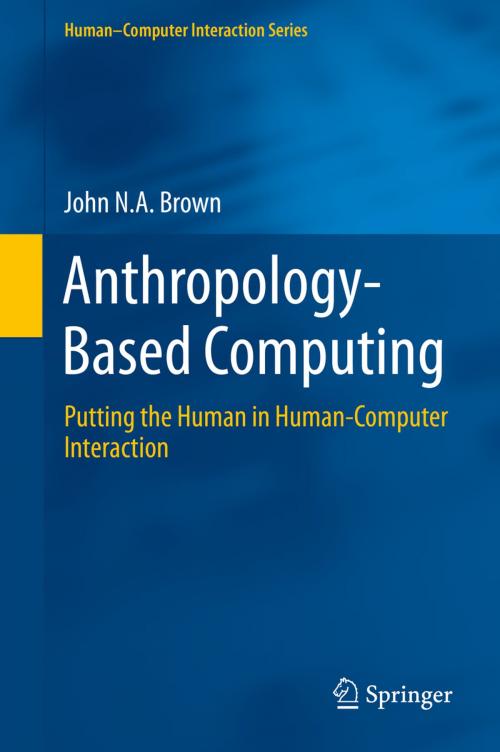 Cover of the book Anthropology-Based Computing by John N.A. Brown, Springer International Publishing